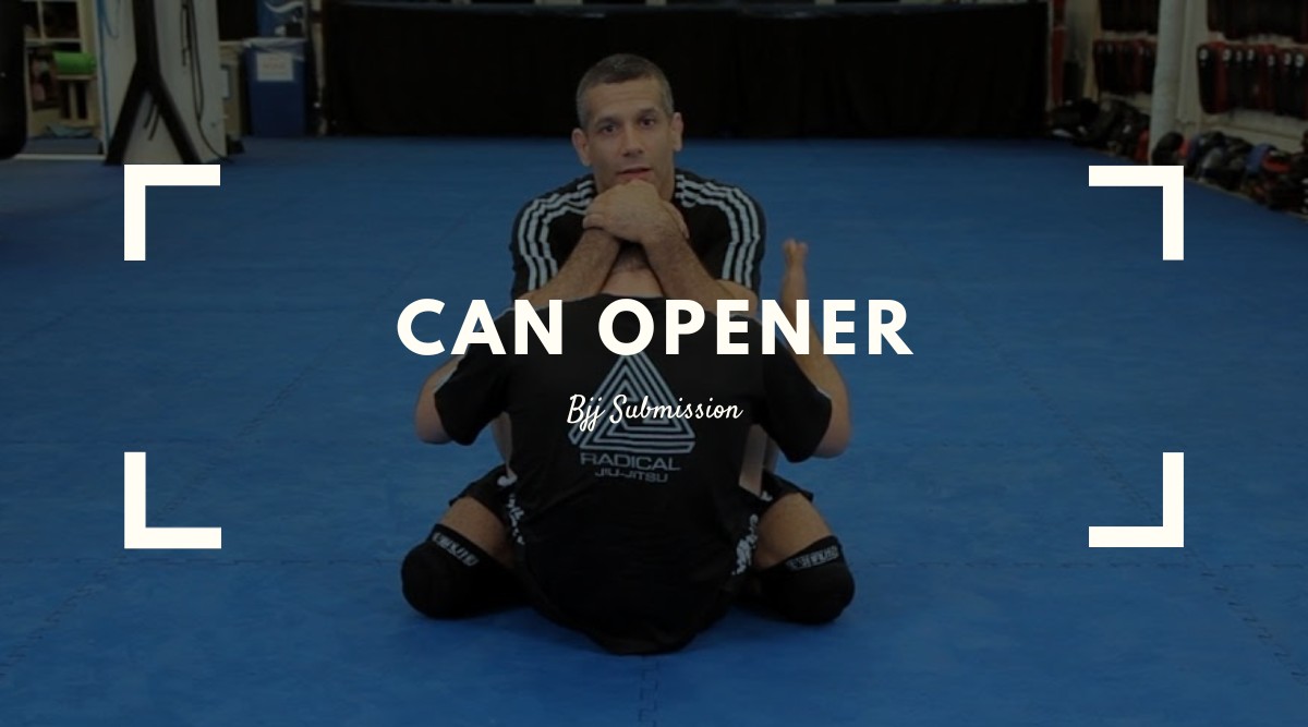 Can Opener BJJ